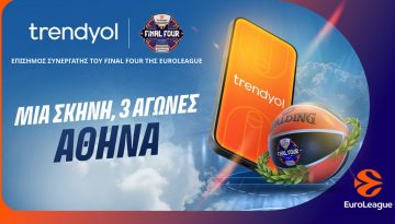 Το Trendyol Επίσημος Χορηγός του EuroLeague Final Four 2026